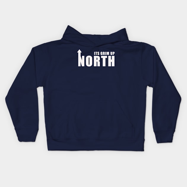 Its Grim Up North Kids Hoodie by Confusion101